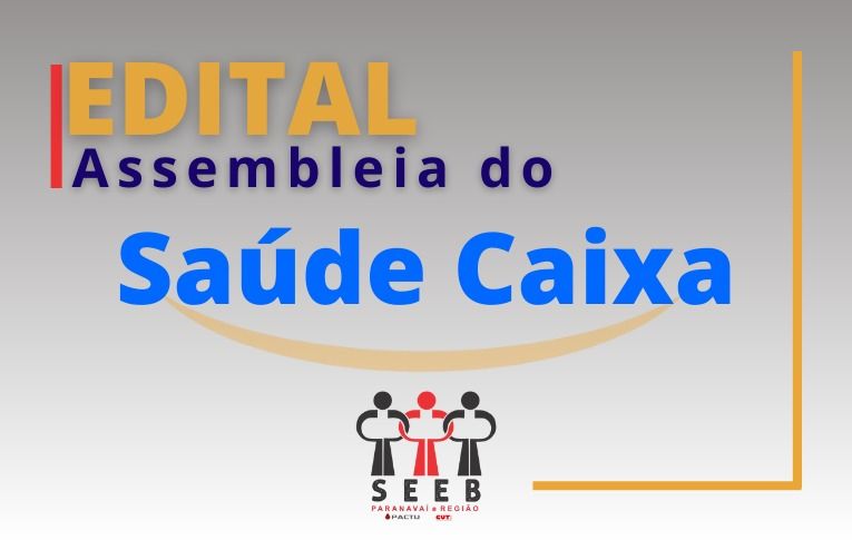 Sindicato de Paranavaí convoca assembleia para deliberar sobre novo modelo de custeio do Saúde Caixa