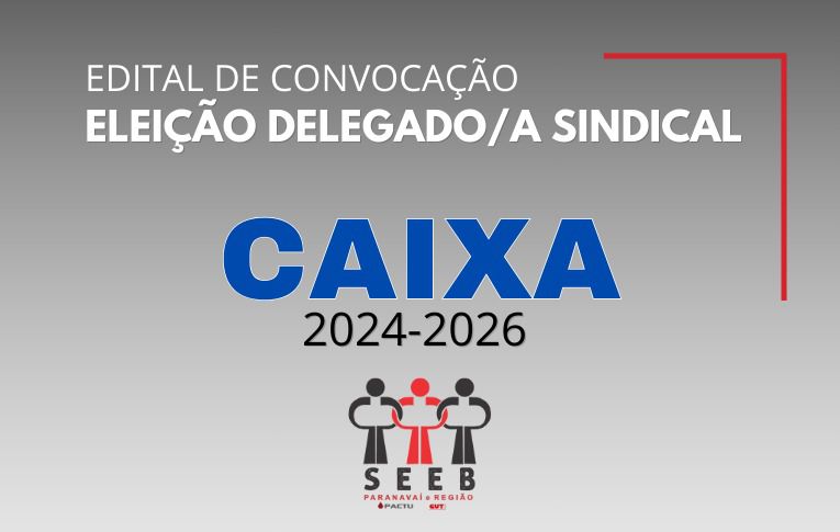 Sindicato de Paranavaí convoca eleições para Delegado(a) Sindical da Caixa