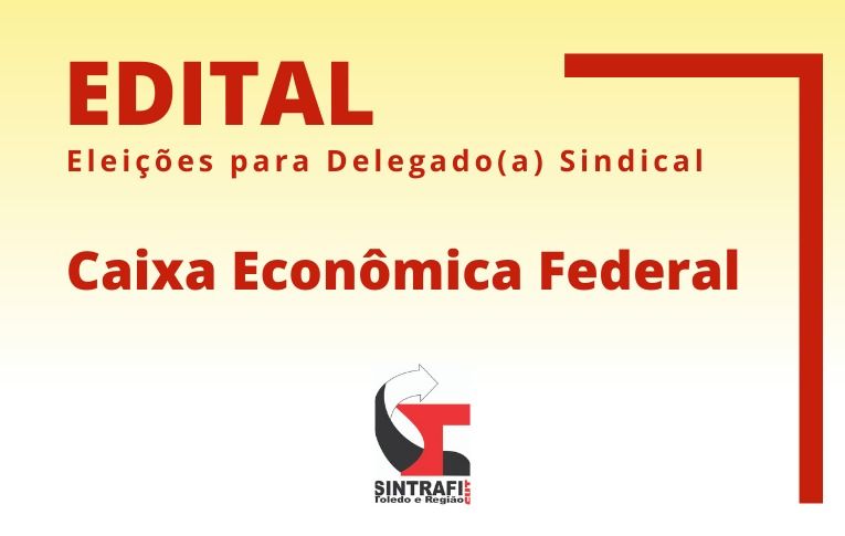 Sindicato de Toledo convoca eleições para Delegado(a) Sindical da Caixa Econômica Federal