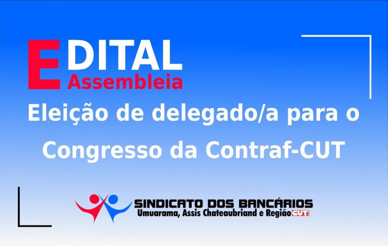 Sindicato de Umuarama convoca Assembleia para eleição de Delegado/a para o Congresso da Contraf-CUT