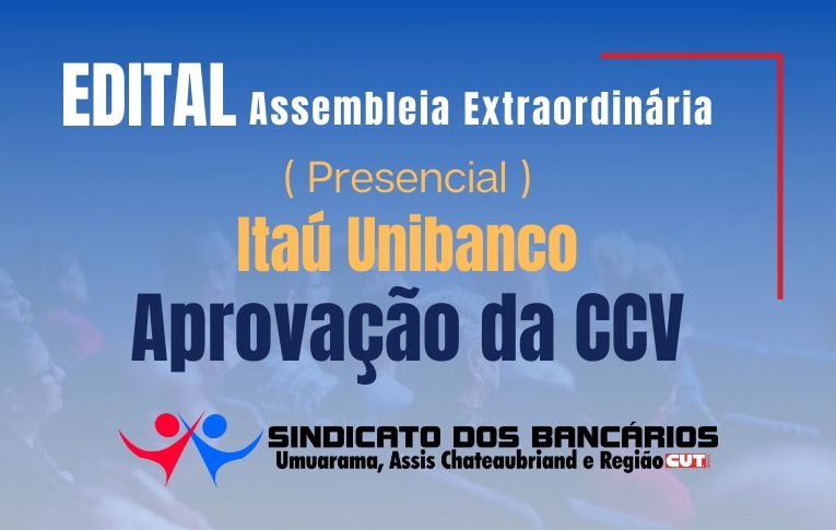 Sindicato de Umuarama convoca assembleia para votação de Acordo Coletivo com o Itaú Unibanco para instalação da CCV