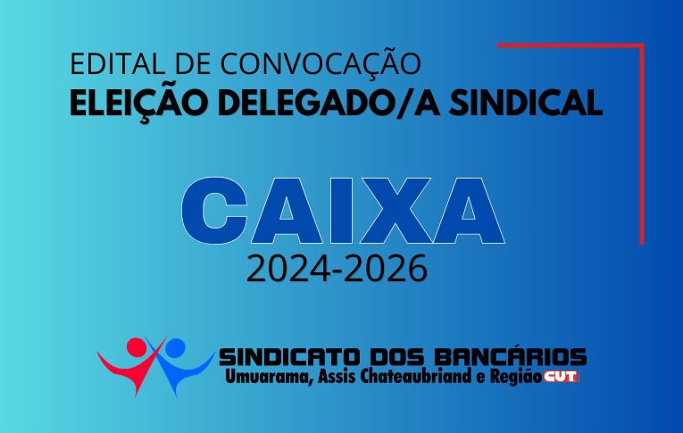 Sindicato de Umuarama convoca eleições para Delegado(a) Sindical da Caixa