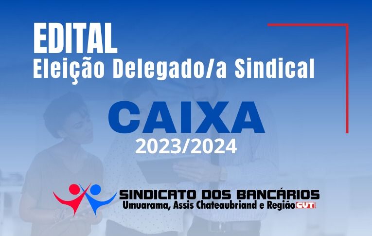 Sindicato de Umuarama convoca eleições para Delegados e Delegadas Sindicais da Caixa