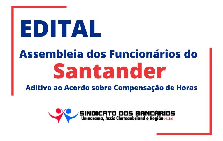 Sindicato de Umuarama convoca funcionários do Santander para Assembleia virtual