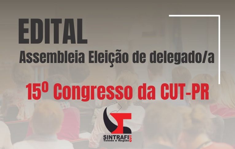 Sintrafi Toledo convoca assembleia para eleger delegado para o 15º Congresso da CUT-PR