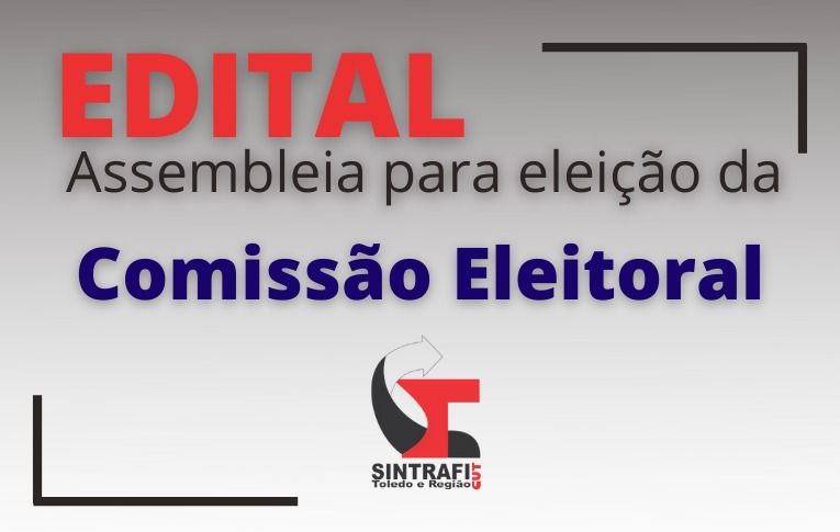 Sintrafi Toledo convoca Assembleia para eleição da Comissão Eleitoral