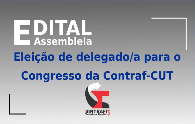 Sintrafi Toledo convoca assembleia para eleição de um/a delegado/a para o Congresso da Contraf-CUT