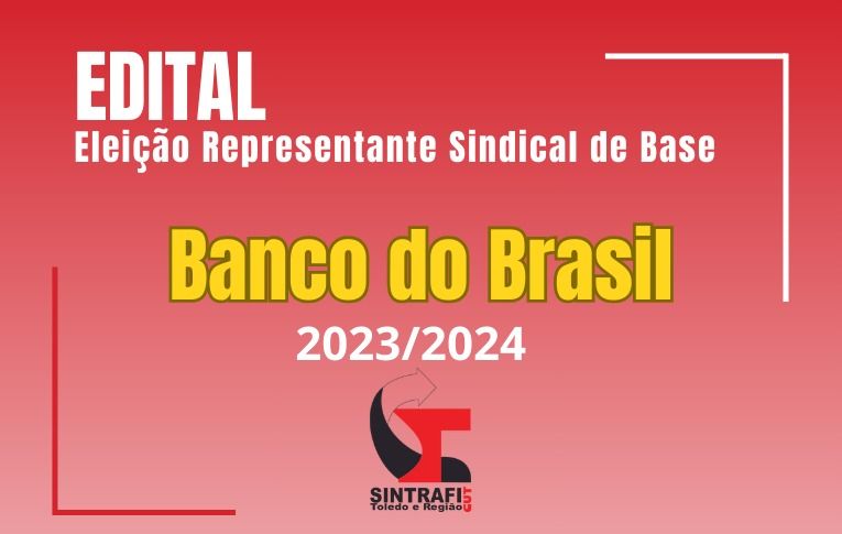 Sintrafi Toledo convoca eleições para Representante Sindical de Base do Banco do Brasil