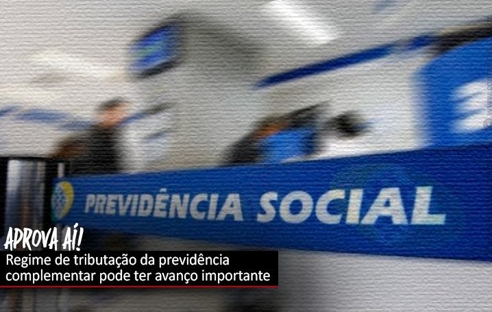 Trabalhadores defendem opção no regime de tributação da previdência complementar