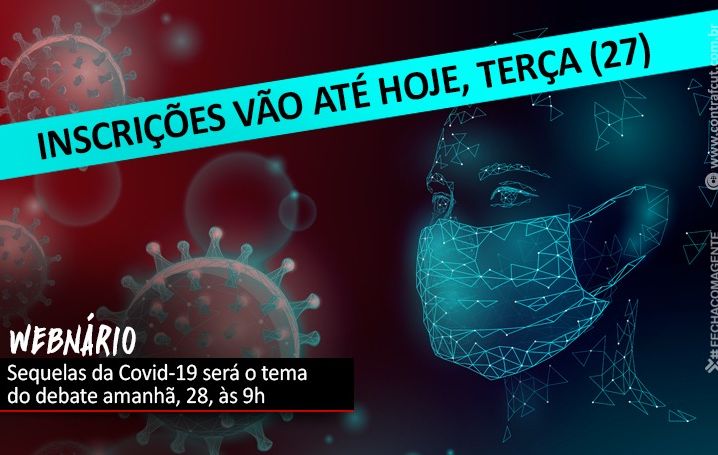 Último dia de inscrições para o Webinário sobre sequelas da Covid-19