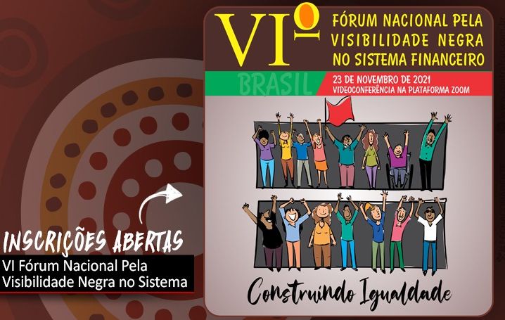 VI Fórum Nacional Pela Visibilidade Negra no Sistema Financeiro abre as inscrições