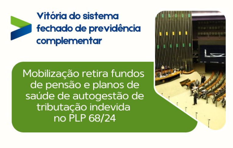 Vitória dos trabalhadores: mobilização garante isenção de fundos de pensão e de planos de saúde de autogestão em substitutivo do PLP 68/24