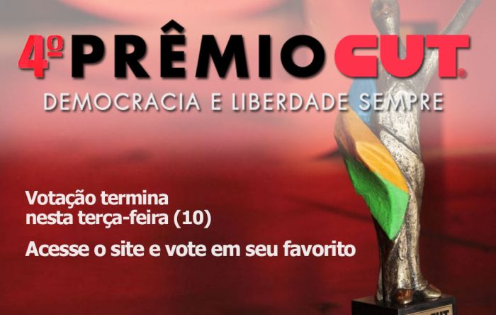 Votação para o 4º Prêmio CUT termina nesta terça. Acesse e escolha seus favoritos