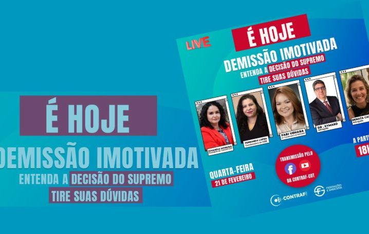 Hoje tem live para esclarecer decisão sobre demissão imotivada