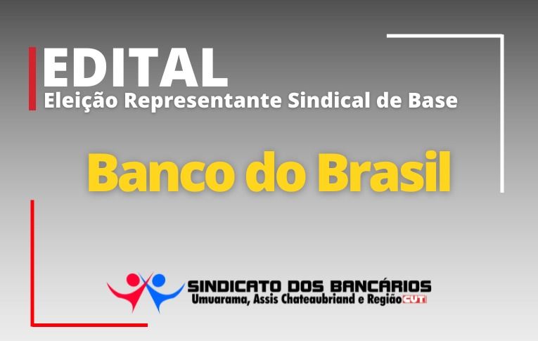 Sindicato de Umuarama convoca eleições para Representante Sindical de Base do Banco do Brasil