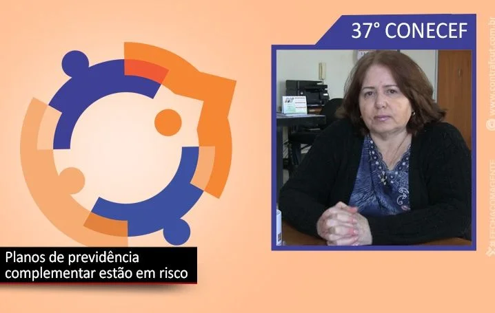 Ataques aos planos de previdência complementar são debatidos no 37º Conecef