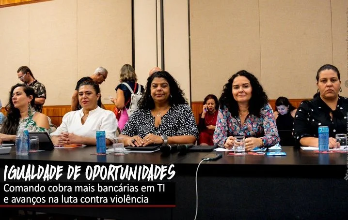 Bancários cobram da Fenaban aprimoramento de canais contra assédio e valorização das mulheres