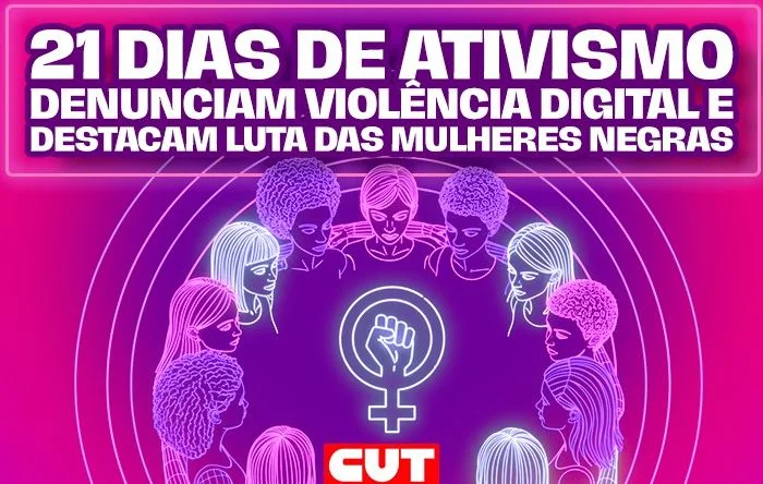 Campanha 21 Dias de Ativismo denuncia violência digital e luta das mulheres negras 