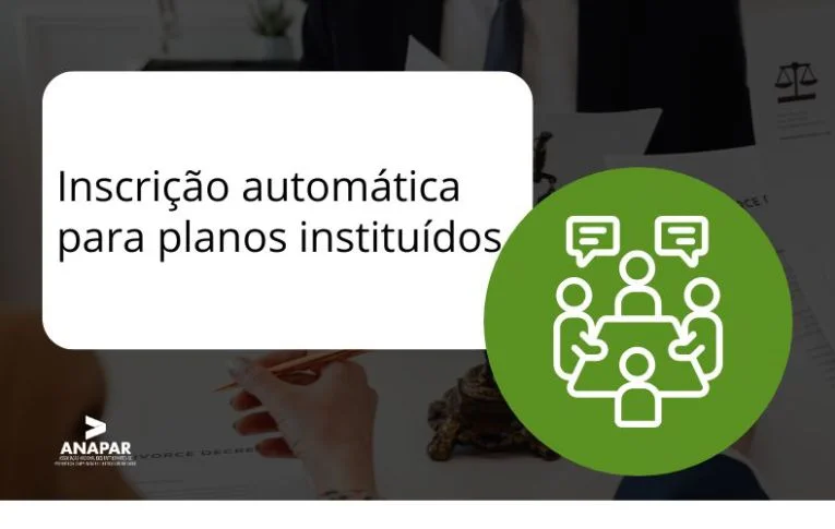 CNPC aprova ampliação da inscrição automática em planos de previdência: Anapar destaca avanços e aponta desafios