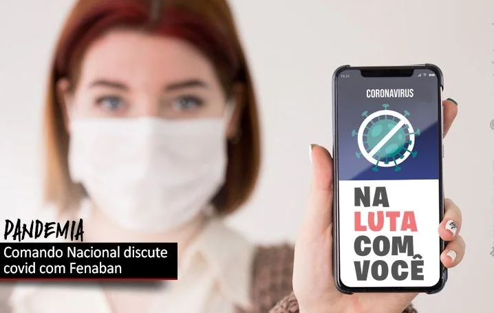 Comando Nacional dos Bancários cobrará da Fenaban mais proteção da categoria contra a pandemia