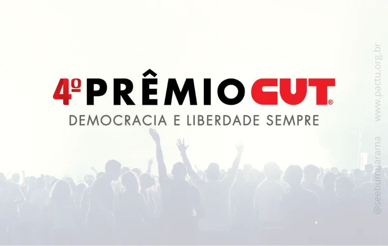 Conheça os vencedores do Prêmio CUT, “Democracia e Liberdade Sempre”
