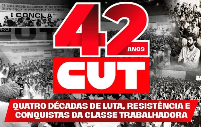 CUT 42 anos: quatro décadas de luta, resistência e conquistas da classe trabalhadora 