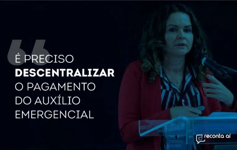 “É preciso descentralizar o pagamento do Auxílio Emergencial”, afirma Juvandia