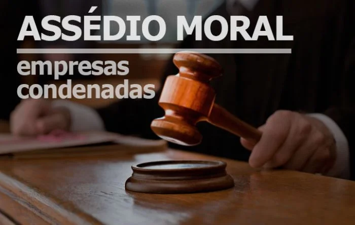 Justiça condena empresas a pagar multas por assédio moral no trabalho