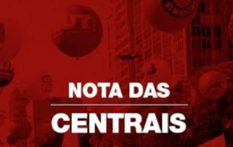 Nota das Centrais Sindicais sobre pejotização e o processo no STF 