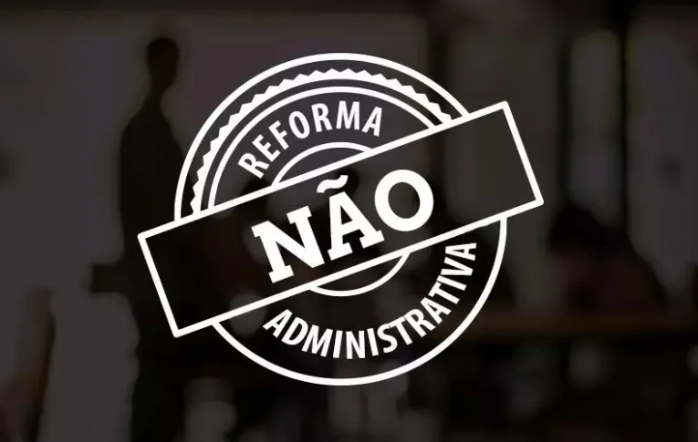 Reforma administrativa defendida pela extrema-direita é um retrocesso dos direitos sociais