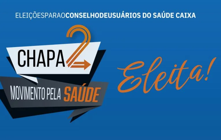 Saúde Caixa: Chapa 2 é eleita para o Conselho de Usuários do Saúde Caixa com 40,05% dos votos