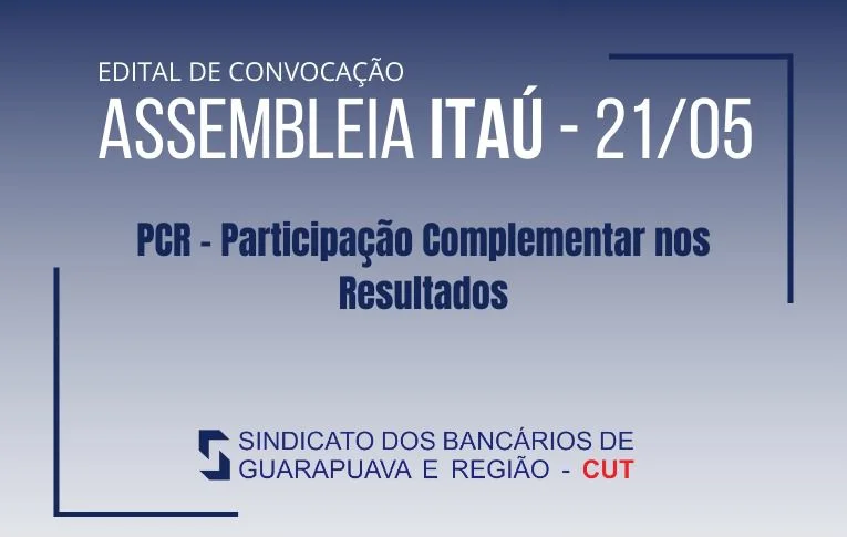 Sindicato de Guarapuava convoca Assembleia para discussão da PCR do Itaú 