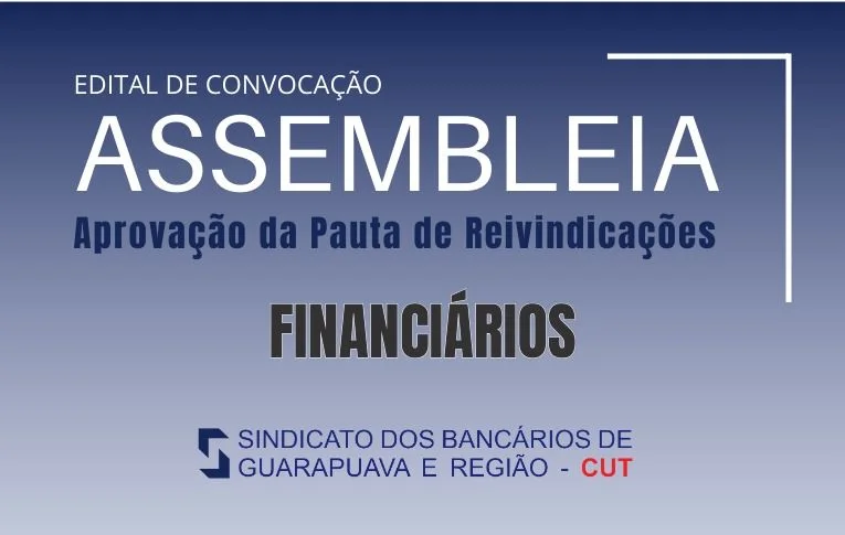 Sindicato de Guarapuava convoca Assembleia para aprovação da pauta de reivindicações dos Financiários