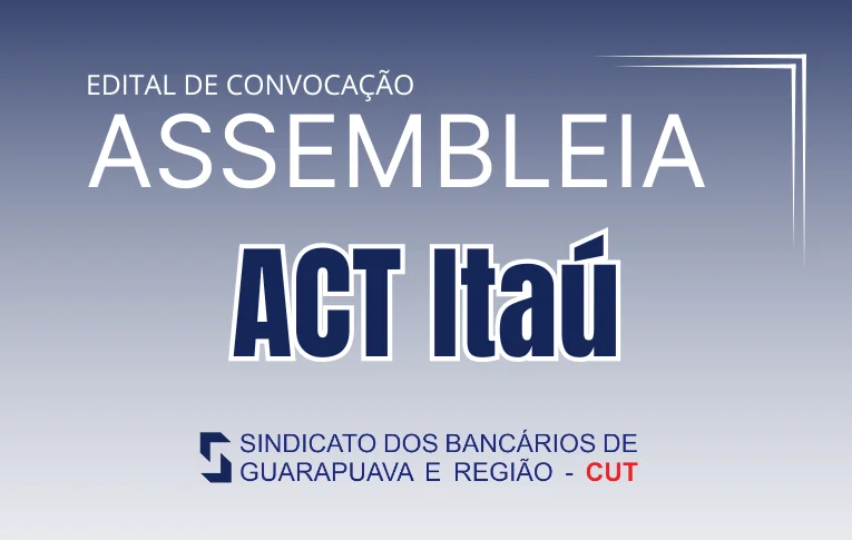 Sindicato de Guarapuava convoca bancárias e bancários do Itaú para Assembleia virtual