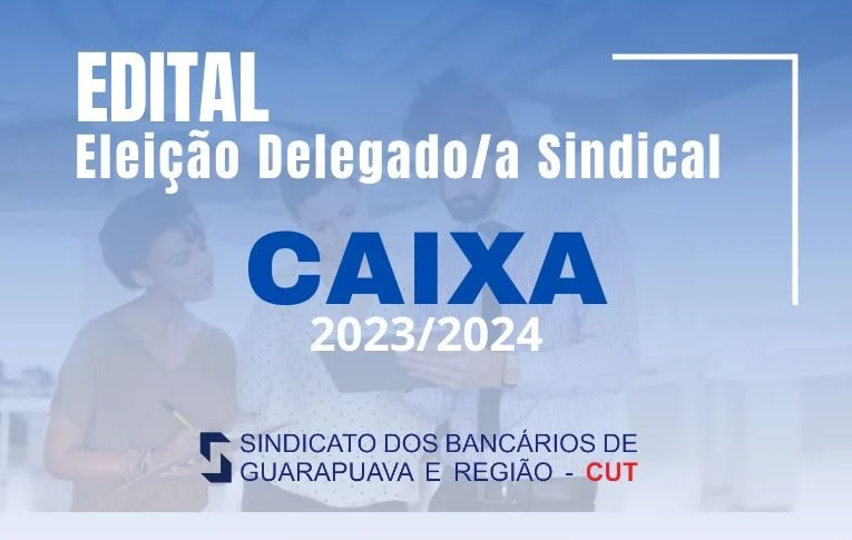 Sindicato de Guarapuava convoca eleições para Delegados e Delegadas Sindicais da Caixa