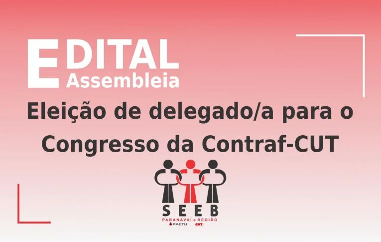 Sindicato de Paranavaí convoca Assembleia para eleição de delegado/a para o Congresso da Contraf-CUT