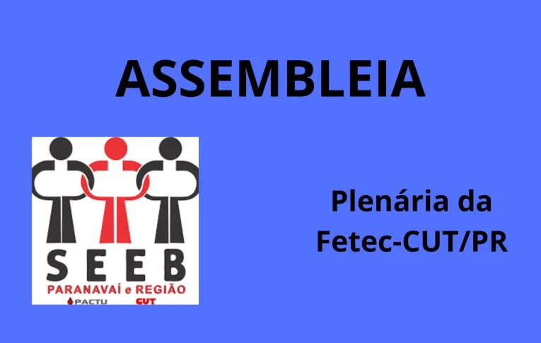 Sindicato de Paranavaí convoca Assembleia para eleição de Delegado ou Delegada para a Plenária da Fetec-PR