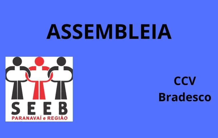 Sindicato de Paranavaí convoca bancários e bancárias do Bradesco para Assembleia virtual para discussão do Acordo sobre a CCV 