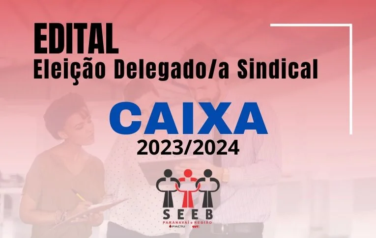 Sindicato de Paranavaí convoca eleições para Delegados e Delegadas Sindicais da Caixa