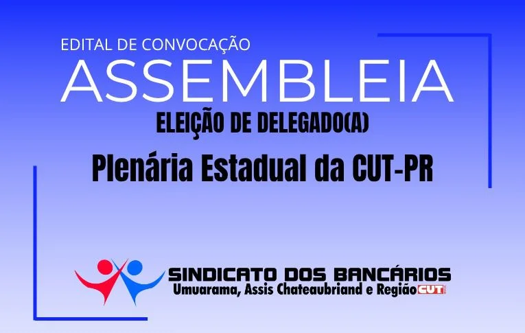 Sindicato de Umuarama convoca Assembleia para eleição de Delegado(a) para a Plenária da CUT-PR