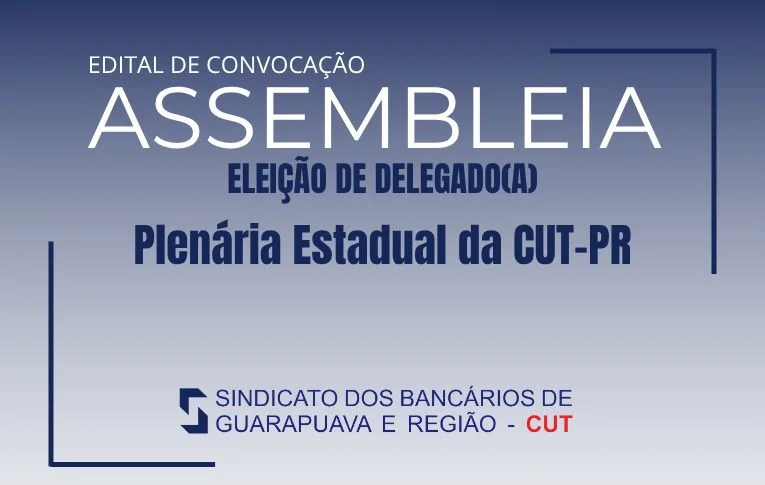 Sindicato de Guarapuava convoca Assembleia para eleição de Delegado(a) para a Plenária da CUT-PR