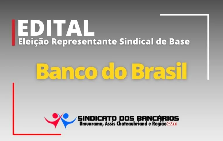 Sindicato de Umuarama convoca eleições para Representante Sindical de Base do Banco do Brasil