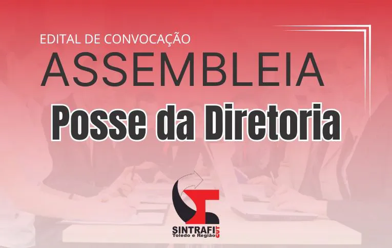 Sintrafi Toledo convoca Assembleia que irá empossar a nova Diretoria do Sindicato