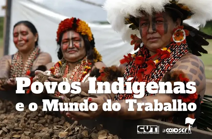 Projeto articula relação entre povos indígenas e movimento sindical, nesta sexta, 20 